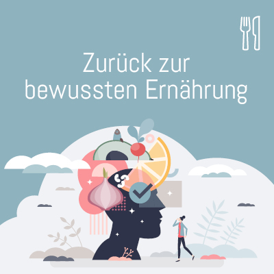 Zurück zur bewussten Ernährung