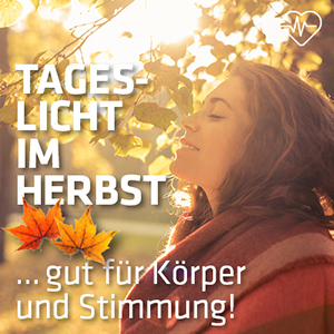 Tageslicht im Herbst – gut für Körper und Stimmung! Tageslicht im Herbst – gut für Körper und Stimmung!