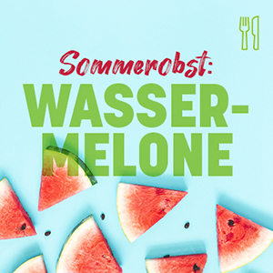Saftiger Frischekick: Wassermelone